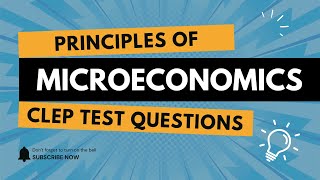 Principles of Microeconomics CLEP Test Practice Questions