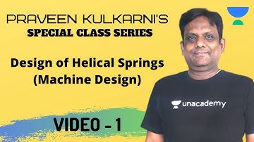 Design of Helical Springs - Machine Design | Mechanical | Praveen Kulkarni