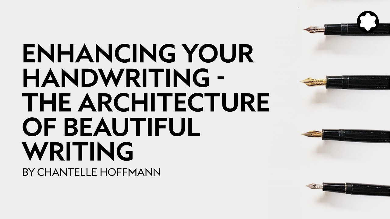 Enhancing Your Handwriting Experience PT 1 - Architecture of Beautiful Writing by Chantelle Hoffmann