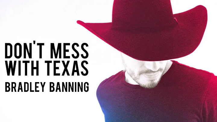 Bradley Banning - Don't Mess With Texas (Official ...