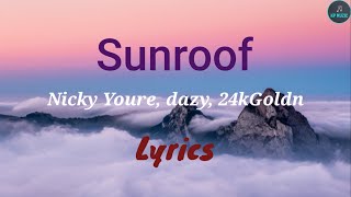 Nicky Youre, dazy, 24kGoldn - Sunroof (Lyrics Video)