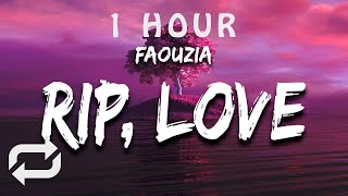 [1 HOUR 🕐 ] Faouzia - RIP, Love ((Lyrics)) man down man down oh another one down for me