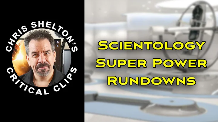 Chris Shelton | Scientology's Super Power Rundowns