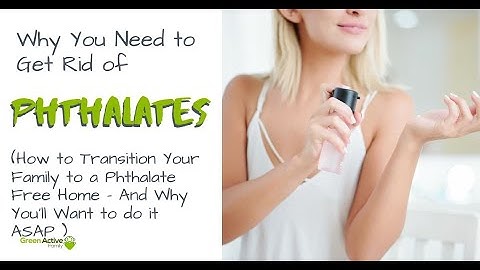 What You Need to Know About Phthalates