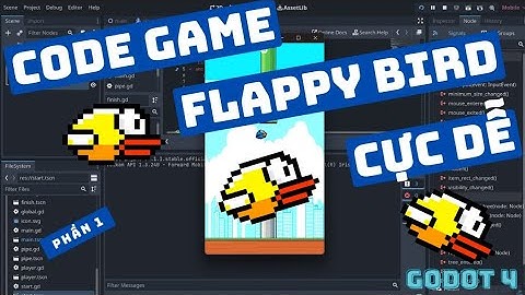 Hướng dẫn lập trình game Flappy bird bằng godot 4 - Phần 1: cài đặt, xử lý chuyển động và va chạm