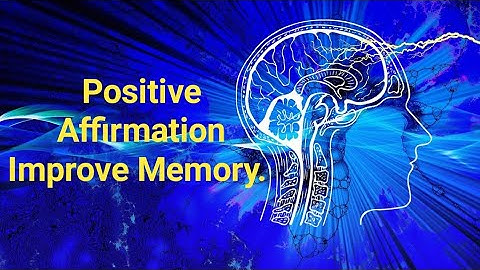 Positive Affirmations - Improve Memory
