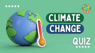 Shocking Climate Change Quiz Will Test Your Knowledge Net Worth