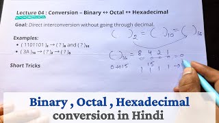 Lec 04 - Binary - Octal - Hexadecimal | Direct Conversion without going through decimal with Example