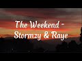 The Weekend - Stormzy & Raye (Lyrics)