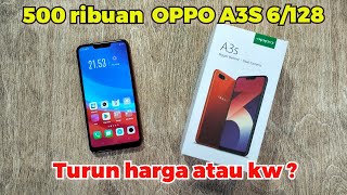 TURUN HARGA ATAU KW ? CUMA 500 RIBUAN REVIEW OPPO A3S 6/128