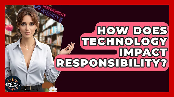 How Does Technology Impact Responsibility? - The Ethical Compass