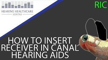 How To Insert Receiver In Canal Hearing Aids (RIC)