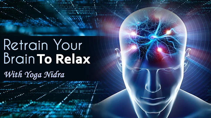 Retrain Your Brain To Quickly Release Nervous Tension With Yoga Nidra