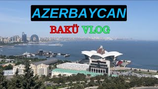 AZERBAYCAN Vlog | BAKÜ şehrini gezdik !