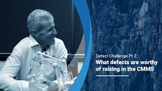 Defect Challenge Pt 2: What defects are worthy of raising in the CMMS | Bluefield AMS