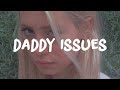 The neighbourhood  daddy issues remix ft syd lyrics