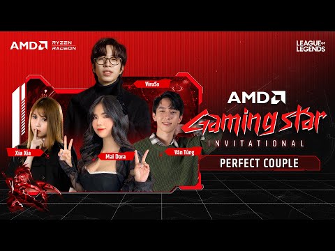 AMD Gaming Star Invitational Tuần 4 | ViruSs, Xía Xía, Văn Tùng, Mai Dora