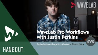 WaveLab Pro Workflows with Justin Perkins #3 | Analog Equipment Integration & Routing