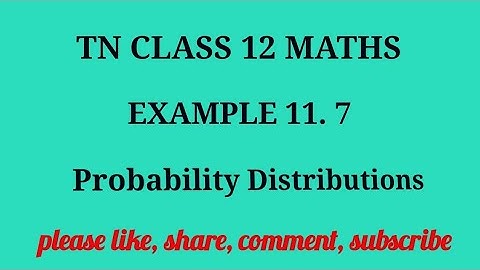 Tn 12 maths| example 11.7 | state board | probability distributions |chapter 11 | gmrrao maths |