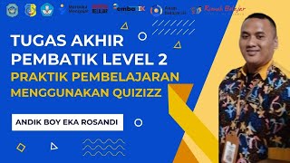 Tugas Akhir PembaTIK Level 2 Tahun 2023 I Video Praktik Pembelajaran menggunakan Quizizz