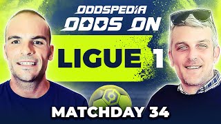 Odds On: Ligue 1 Predictions 2023/24 Matchday 34 - Best Football Betting Tips & Picks