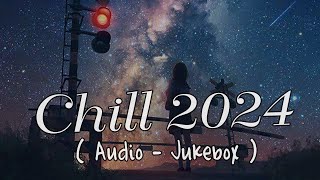 Chill 2024 - Romantic Love Mashup | Best of Bollywood 2024