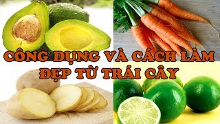 CÔNG DỤNG VÀ CÁCH LÀM ĐẸP TỪ TRÁI CÂY (PHẦN 3)