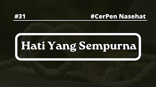 Cerita Pendek Nasehat - Hati yang Sempurna || Resonansi Jiwa || Motivasi Diri || Kisah Inspiratif