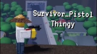 Survivor_Pistol thingy | Roblox be dead forever simulator