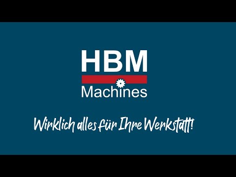 HBM Machines - Wirklich alles für Ihre Werkstatt!