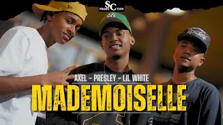 Axel ft  presley ft lilwhite(ft Aye miguel) - Mademoiselle(Sc production)