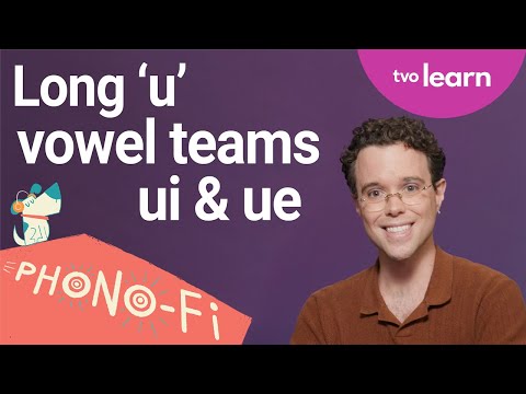 Lesson 20: Letter sounds, including long U vowel teams 'ui' and 'ue' | Phono-Fi | TVO Learn