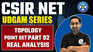 Point Set Topology (Part 02) | Real Analysis | CSIR NET Mathematics.