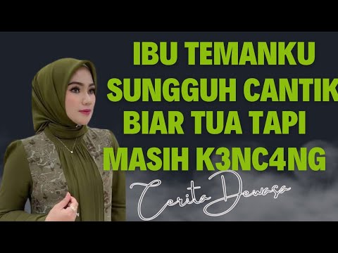 Cerita Dewasa - Ibu Temanku, Tante Yang Cantik || Cerita Romantis