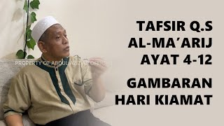 Tafsir Q.S Al-Ma'arij: 4-12 Gambaran Hari Kiamat (Ust. Abdul Aziz Abdur Rauf, Lc., Al-Hafizh)