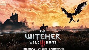 THE BEAST OF WHITE ORCHARD || THE WITCHER 3 WILD HUNT || PART-2 WALKTHROUGH GAMEPLAY - 4K 60FPS