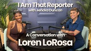 Loren LoRosa | I Am That Reporter with Jericka Duncan