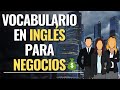 Ingles para negocios  vocabulario basico  aumenta tu vocabulario para cerrar tratos