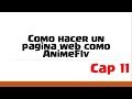 Como hacer una pagina web como animeflv cap 11
