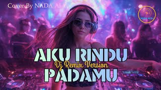 DJ Remix 🎧 AKU RINDU PADAMU - EVIE TAMALA (1998) | Dangdut Nostalgia Remix by Nada Al DJ