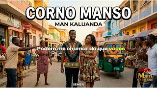 Man Kaluanda Corno Manso Semba Kizomba Áudio Oficial
