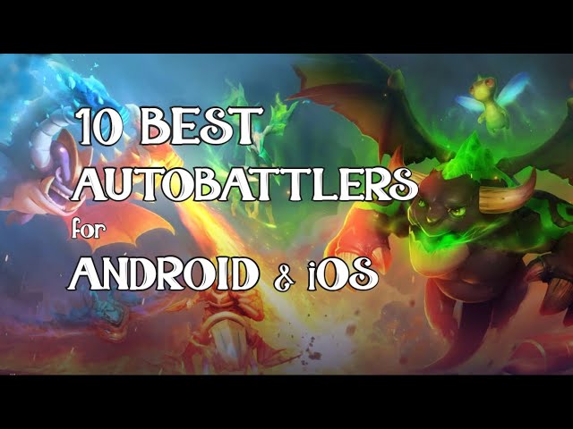 The best auto chess and auto battle games for Android - Android Authority