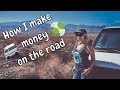 VANLIFE | How I Make Money | Traveling Full Time