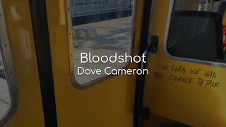 Bloodshot - Dove Cameron (lyrics)