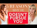5 Common Reasons Why He Is Not Pursuing You? Greta Bereisaite