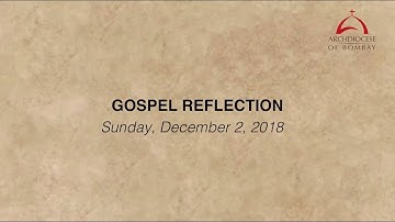 Gospel Reflection - December 02, 2018