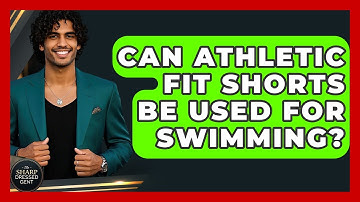 Can Athletic Fit Shorts Be Used For Swimming? - The Sharp Dressed Gent