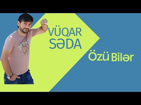 Vüqar Səda - Özü Bilər 2017