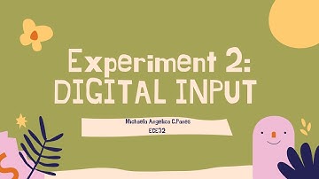 EXPERIMENT 2: DIGITAL INPUT