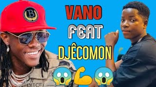 VANO BABY Feat DJÊCOMON SUR L'ALBUM 😱.